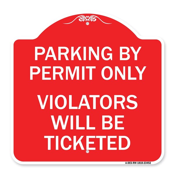 Signmission Parking by Permit Violators Will Ticketed, Red & White Aluminum Sign, 18" x 18", RW-1818-23452 A-DES-RW-1818-23452 - main